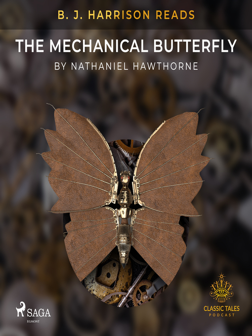 Title details for B. J. Harrison Reads the Mechanical Butterfly by Nathaniel Hawthorne - Available